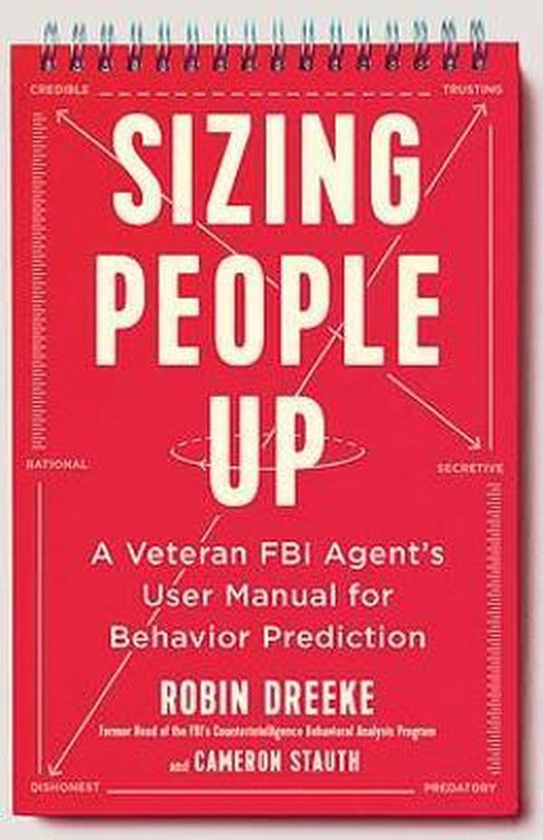 Паперова книга «Sizing People Up. A Veteran FBI Agent's User Manual for Behavior Prediction», авторів Камерон Стаут, Робін Дрік - фото №1