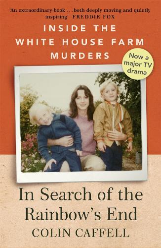 Паперова книга «In Search of the Rainbow's End: Inside the White House Farm Murders», автор Колін Каффелл - фото №1