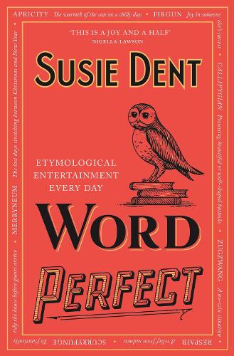 Бумажная книга «Word Perfect: Etymological Entertainment Every Day», автор Сьюзи Дент - фото №1
