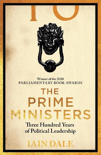 Бумажная книга «The Prime Ministers: Winner of the PARLIAMENTARY BOOK AWARDS 2020», автор Айн Дейл - фото №1