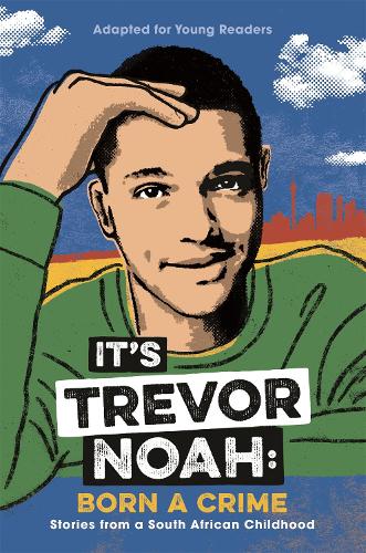Паперова книга «It's Trevor Noah: Born a Crime: (YA edition)», автор Тревор Ноа - фото №1