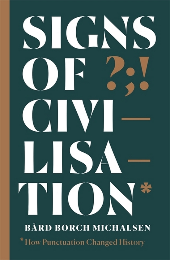 [object Object] «Signs of Civilisation. How punctuation changed history», автор Бард Борх Михальсен - фото №1