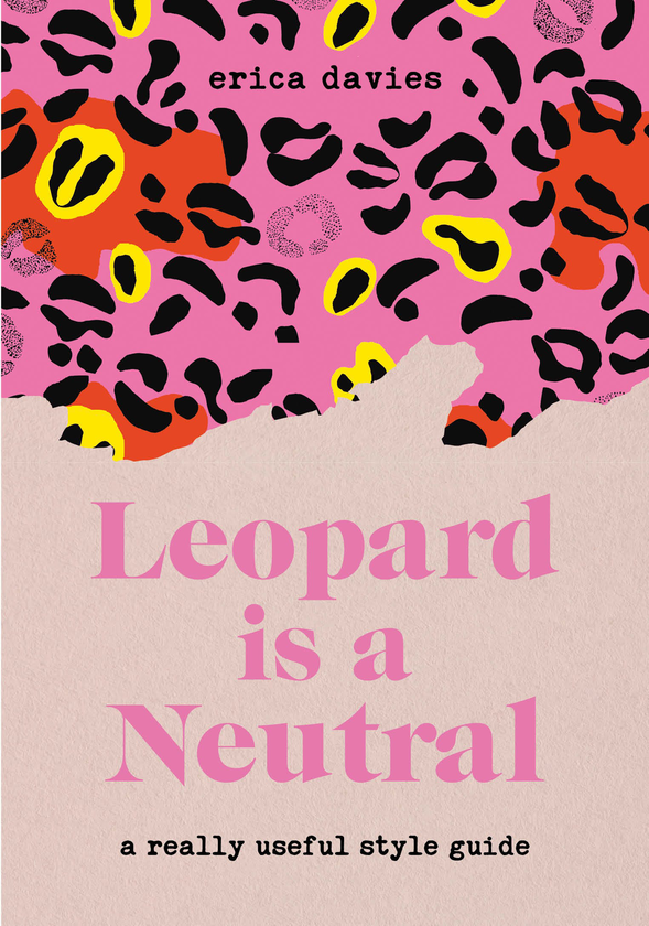 Бумажная книга «Leopard is a Neutral. A Really Useful Style Guide», автор Эрика Дэвис - фото №1