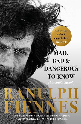 Бумажная книга «Mad, Bad and Dangerous to Know: Updated and revised to celebrate the author's 75th year», автор Ранульф Файнс - фото №1