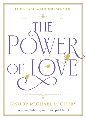 Бумажная книга «The Power of Love: The Royal Wedding Sermon», автор Майкл Б. Карри - фото №1
