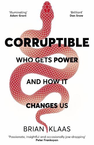 Бумажная книга «Corruptible: Who Gets Power and How it Changes Us», автор Брайан Клаас - фото №1
