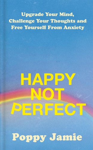 Бумажная книга «Happy Not Perfect: Upgrade Your Mind, Challenge Your Thoughts and Free Yourself From Anxiety» - фото №1