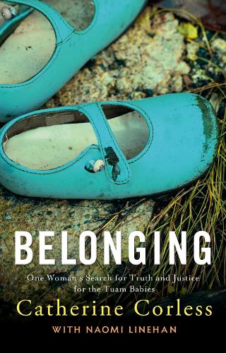 Бумажная книга «Belonging: One Woman's Search for Truth and Justice for the Tuam Babies», автор Кэтрин Корлесс - фото №1