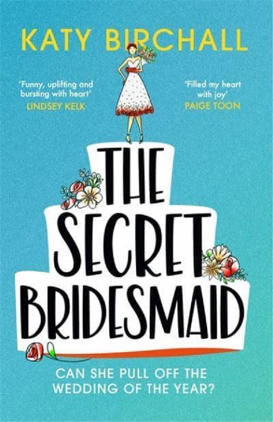 Паперова книга «The Secret Bridesmaid», автор Кеті Бірчалл - фото №1
