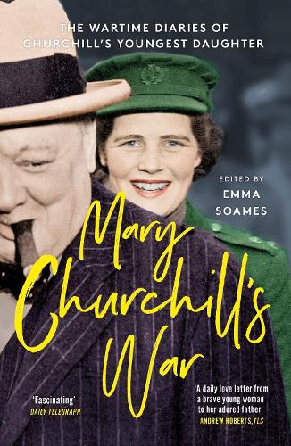 Бумажная книга «Mary Churchill's War: The Wartime Diaries of Churchill's Youngest Daughter», автор Эмма Сомс - фото №1