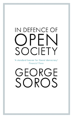 Бумажная книга «In Defence of Open Society: The Legendary Philanthropist Tackles the Dangers We Must Face for the Survival of Civilisation», автор Джордж Сорос - фото №1