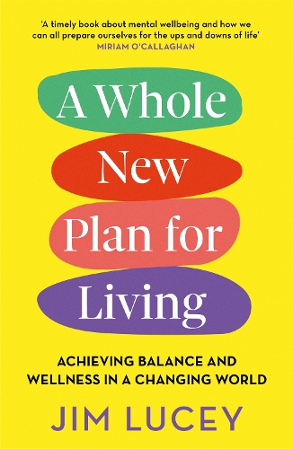 Паперова книга «A Whole New Plan for Living: Achieving Balance and Wellness in a Changing World», автор Джим Люсі - фото №1