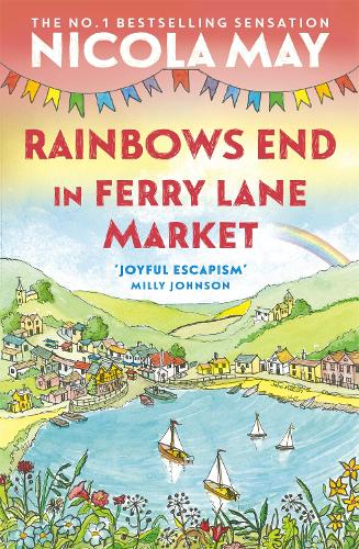 Паперова книга «Rainbows End in Ferry Lane Market: perfect escapism from the author of THE CORNER SHOP IN COCKLEBERRY BAY», автор Нікола Мей - фото №1