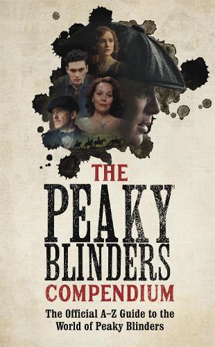Бумажная книга «The Peaky Blinders Compendium: The best gift for fans of the hit BBC series», автор Пики Блиндерс - фото №1