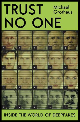 Паперова книга «Trust No One: Inside the World of Deepfakes», автор Майкл Гротхаус - фото №1