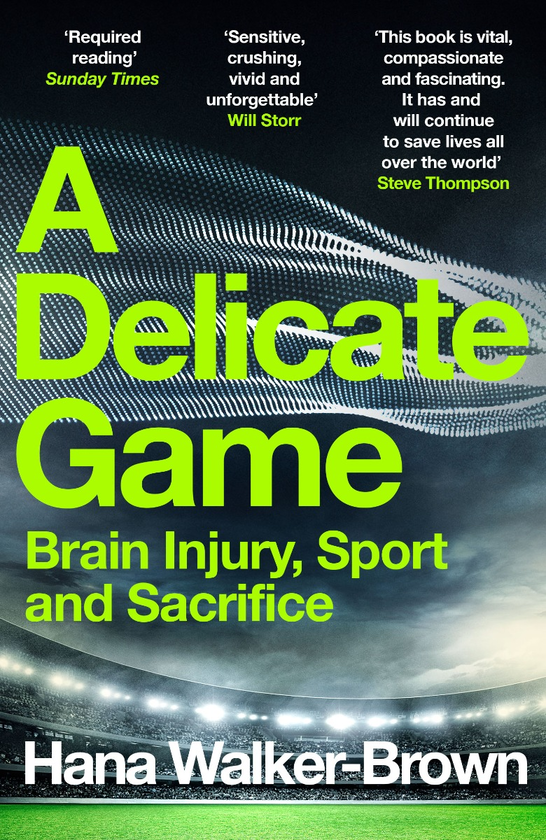 Бумажная книга «A Delicate Game. Brain Injury, Sport and Sacrifice», автор Хана Уокер-Браун - фото №1