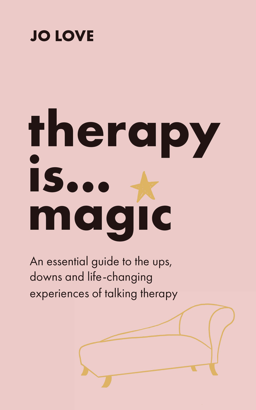 Бумажная книга «Therapy is... Magic. An essential guide to the ups, downs and life-changing experiences of talking therapy», автор Джо Лав - фото №1