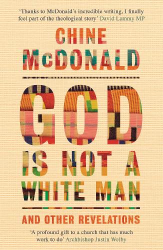 Бумажная книга «God Is Not a White Man: And Other Revelations», автор Чине Макдональд - фото №1