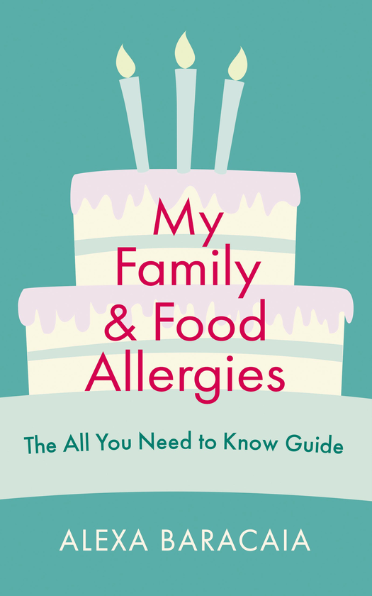 Бумажная книга «My Family and Food Allergies. The All You Need to Know Guide», автор Алекса Баракая - фото №1