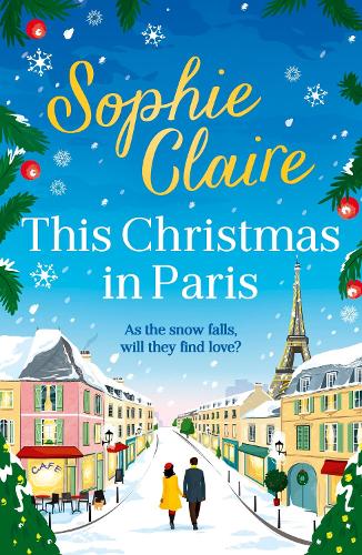 Бумажная книга «This Christmas in Paris: A heartwarming festive novel for 2023, full of romance and Christmas magic!», автор Софи Клэр - фото №1