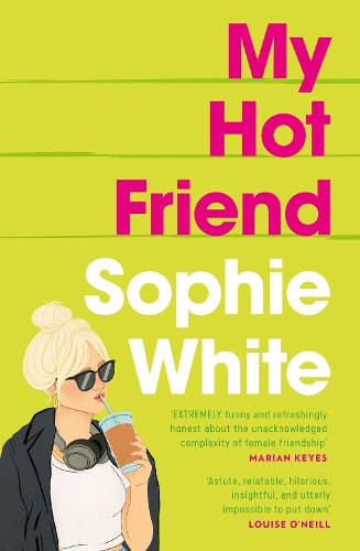 Бумажная книга «My Hot Friend: A funny and heartfelt novel about friendship from the bestselling author», автор Софи Уайт - фото №1