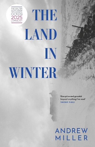 Бумажная книга «The Land in Winter: Longlisted for the Booker Prize 2025», автор Эндрю Миллер - фото №1