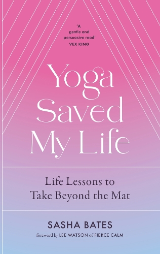 Бумажная книга «Yoga Saved My Life», автор Саша Бейтс - фото №1