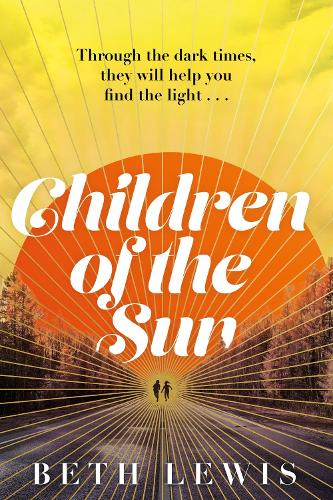 Паперова книга «Children of the Sun: 'A cult novel with a difference . . . and a wholly unexpected ending' GUARDIAN», автор Бет Л’юіс - фото №1