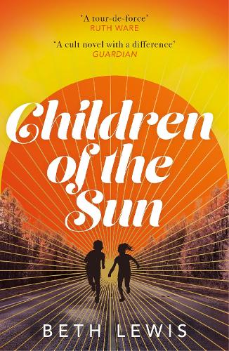 Бумажная книга «Children of the Sun: 'A cult novel with a difference . . . and a wholly unexpected ending' GUARDIAN», автор Бет Льюис - фото №1