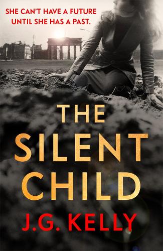 Бумажная книга «The Silent Child: The gripping, heart-breaking and poignant historical novel set during WWII», автор Дж. Г. Келли - фото №1