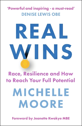Паперова книга «Real Wins: Race, Resilience and How to Reach Your Full Potential», автор Мішель Мур - фото №1