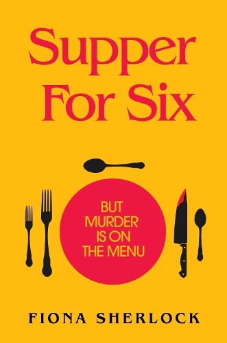 Бумажная книга «Supper For Six: A twisty and gripping cosy crime murder mystery», автор Фиона Шерлок - фото №1