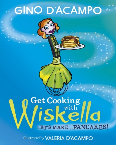 Паперова книга «Get Cooking with Wiskella: Let's Make ... Pancakes!», автор Джино Д'Акампо - фото №1