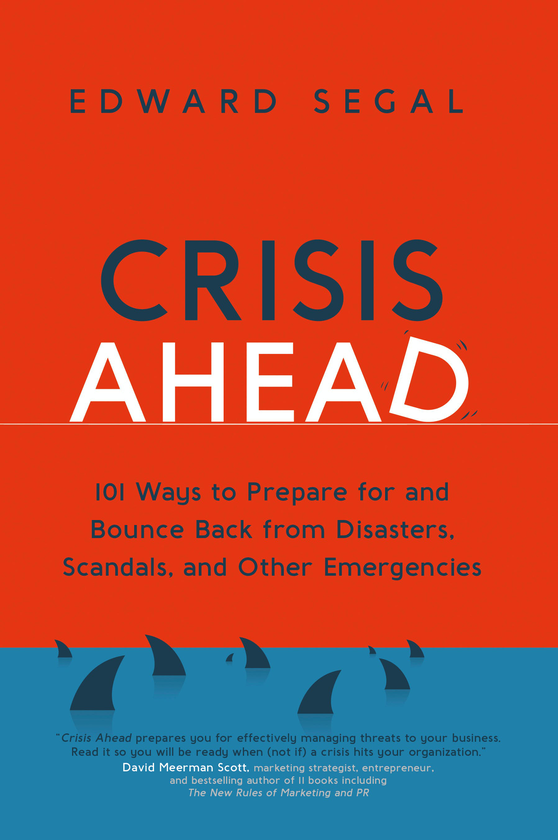Паперова книга «Crisis Ahead. 101 Ways to Prepare for and Bounce Back From Disasters, Scandals, and Other Emergencies», автор Едвард Сігал - фото №1