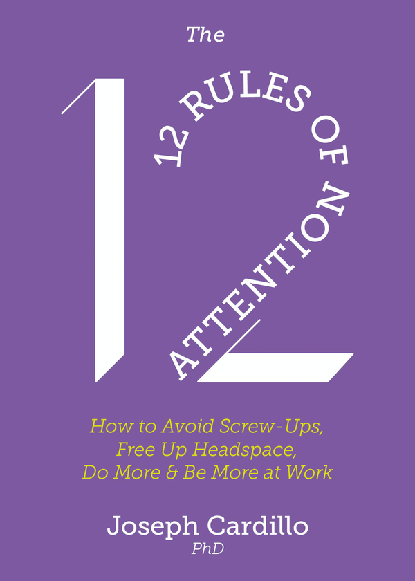 Бумажная книга «The 12 Rules of Attention», автор Джозеф Кардилло - фото №1