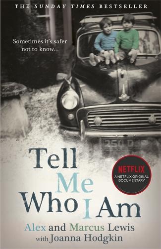[object Object] «Tell Me Who I Am:  The Story Behind the Netflix Documentary», авторів Алекс Льюїс, Джоанна Ходжкін - фото №1