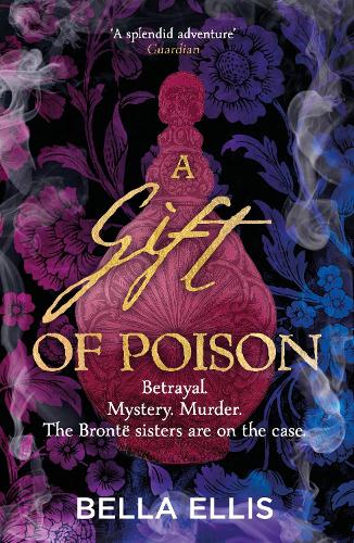 Бумажная книга «A Gift of Poison: Betrayal. Mystery. Murder. The Brontë sisters are on the case . . .» - фото №1