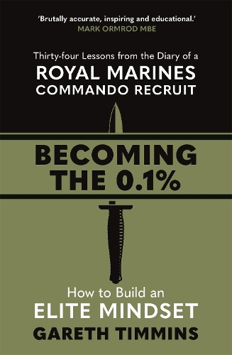 Бумажная книга «Becoming the 0.1%: Thirty-four lessons from the diary of a Royal Marines Commando Recruit», автор Гарет Тимминс - фото №1
