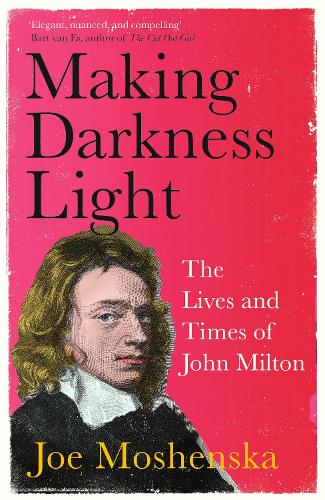 Паперова книга «Making Darkness Light: The Lives and Times of John Milton», автор Джо Мошенска - фото №1
