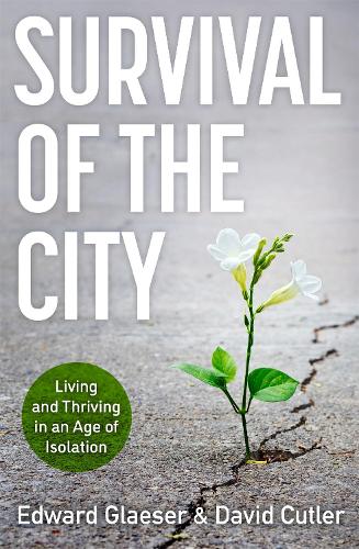 Бумажная книга «Survival of the City: Living and Thriving in an Age of Isolation», авторов Дэвид Катлер, Эдвард Глэзер - фото №1