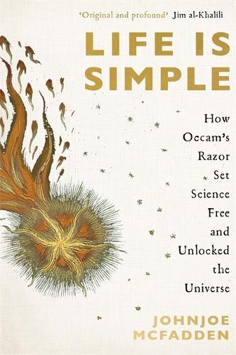 Бумажная книга «Life is Simple: How Occam's Razor Set Science Free And Unlocked the Universe», автор Джонджо МакФадден - фото №1