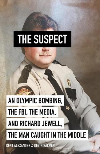 Паперова книга «The Suspect: A contributing source for the film Richard Jewell», авторів Кент Александр, Кевін Салвен - фото №1