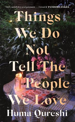 Бумажная книга «Things We Do Not Tell the People We Love», автор Хума Куреши - фото №1