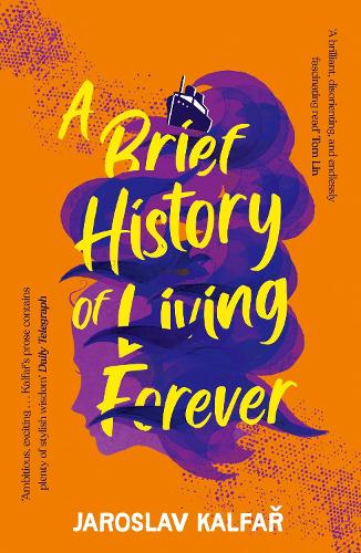 Паперова книга «A Brief History of Living Forever: The audacious new novel from the author of Spaceman of Bohemia», автор Ярослав Кальфар - фото №1