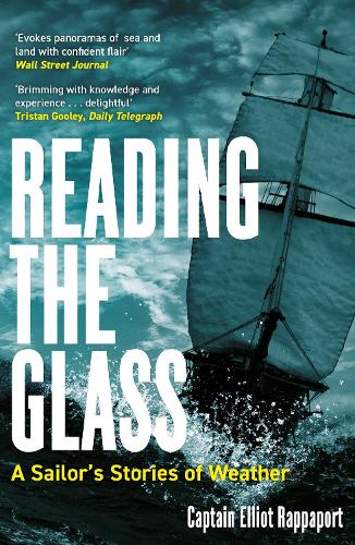 Бумажная книга «Reading the Glass: A Sailor's Stories of Weather», автор Эллиот Раппапорт - фото №1