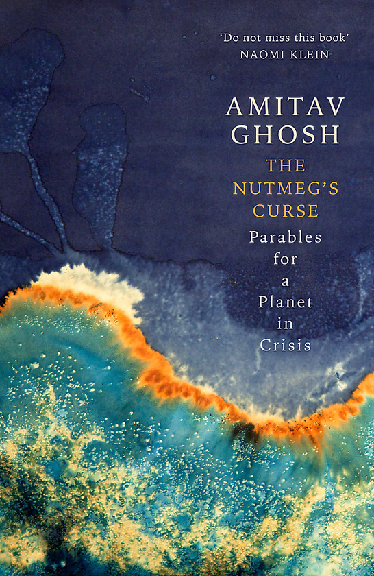 Паперова книга «The Nutmeg's Curse. Parables for a Planet in Crisis», автор Амітав Гош - фото №1