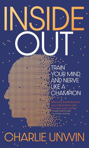 Паперова книга «Inside Out: Train your mind and your nerve like a champion», автор Чарлі Унвін - фото №1