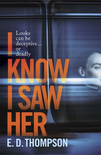 Бумажная книга «I Know I Saw Her: A taut, spine-tingling suspense novel about desire and deception», автор Э.Д. Томпсон - фото №1