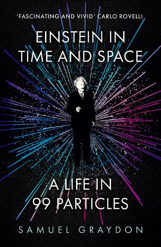 Бумажная книга «Einstein in Time and Space: A Life in 99 Particles», автор Сэмюэл Грейдон - фото №1