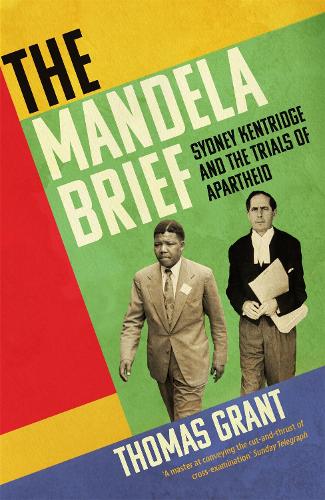 Бумажная книга «The Mandela Brief: Sydney Kentridge and the Trials of Apartheid», автор Томас Грант - фото №1